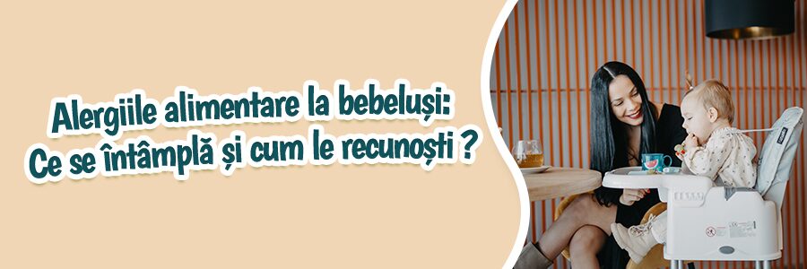 Alergiile alimentare la bebeluși: Ce se întâmplă și cum le recunoști?