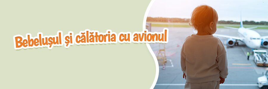 Bebelușul și călătoria cu avionul