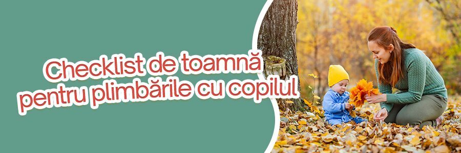 Checklist de toamnă pentru plimbările cu copilul