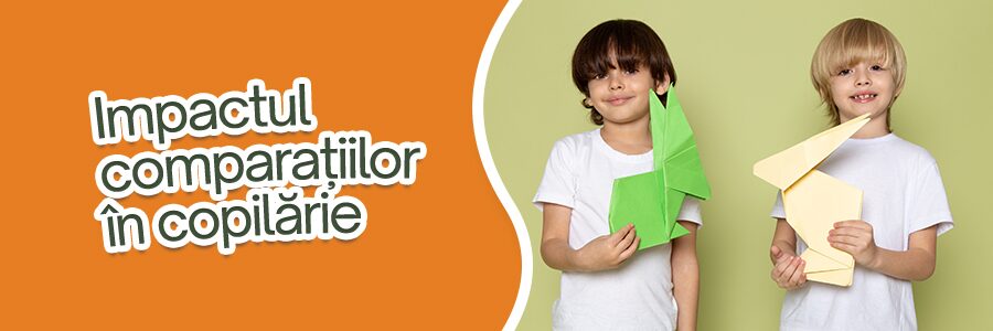 Impactul comparațiilor în copilărie