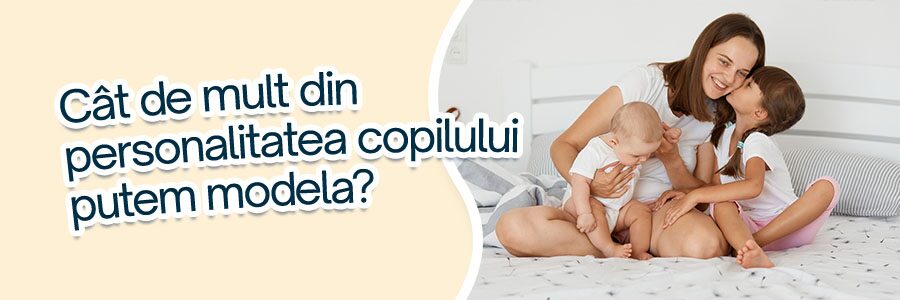 Cât de mult din personalitatea copilului putem modela, de fapt?